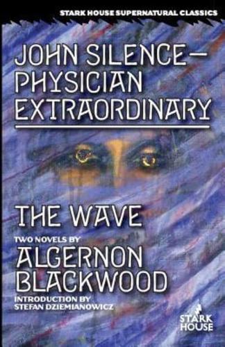 John Silence-Physician Extraordinary / The Wave