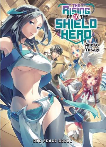 The Rising Of The Shield Hero Volume 10: Light Novel