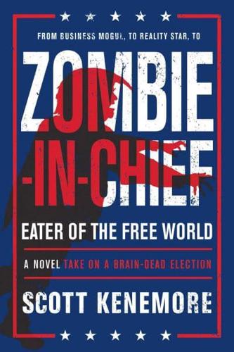 Zombie-in-Chief, Eater of the Free World