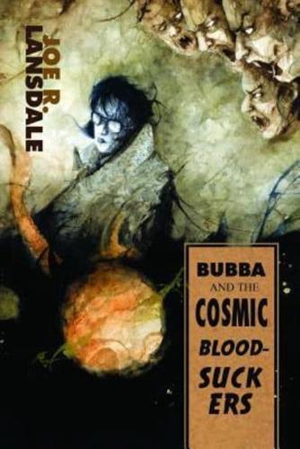 Bubba and the Cosmic Blood-Suckers / Bubba Ho-Tep