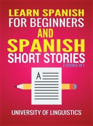 Learn Spanish For Beginners AND Spanish Short Stories: 2 Books IN 1!