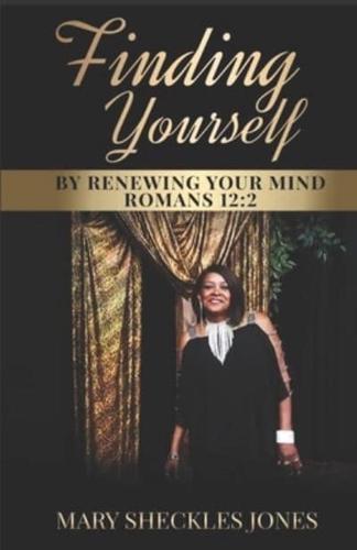 Finding Yourself by Renewing Your Mind