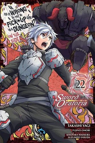Is It Wrong to Try to Pick Up Girls in a Dungeon? On the Side - Sword Oratoria. Volume 22