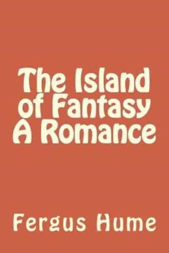 The Island of Fantasy A Romance
