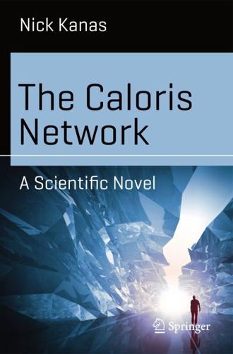 The Caloris Network : A Scientific Novel
