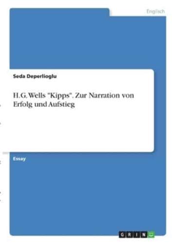 H.G. Wells "Kipps". Zur Narration Von Erfolg Und Aufstieg