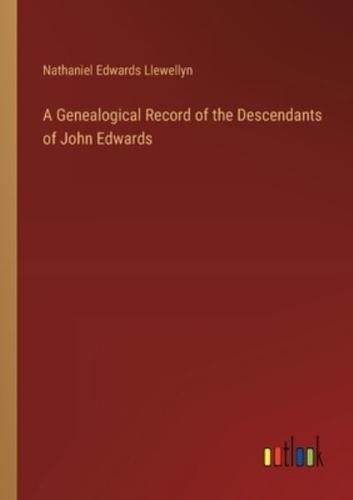 A Genealogical Record of the Descendants of John Edwards