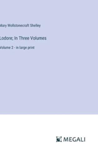 Lodore; In Three Volumes