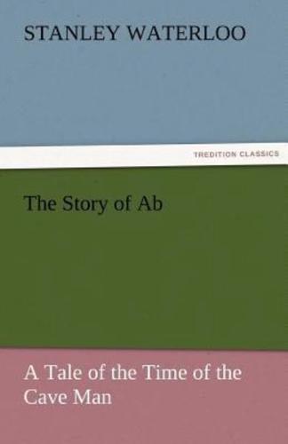 The Story of AB a Tale of the Time of the Cave Man