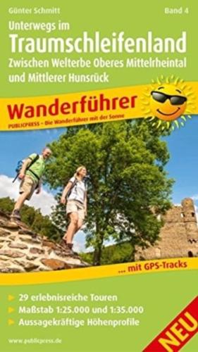 On the Way in the Dream Loop Country, Volume 4 - Between the World Heritage Upper Middle Rhine Valley and Middle Hunsruck