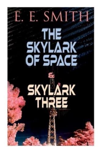 The Skylark of Space & Skylark Three
