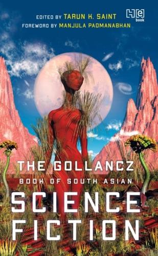 The Gollancz Book of South Asian Science Fiction