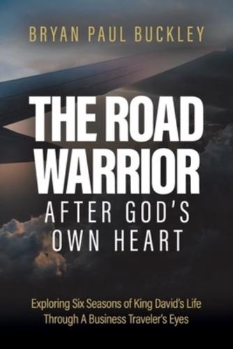 The Road Warrior After God's Own Heart
