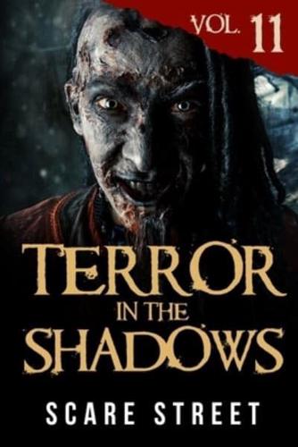 Terror in the Shadows Vol. 11: Horror Short Stories Collection with Scary Ghosts, Paranormal & Supernatural Monsters