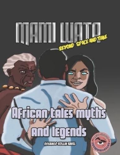 African Tales Myths and Legends