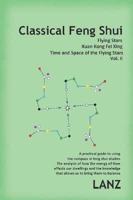 Classical Feng Shui, Vol. II. Time and Space of the Flying Stars
