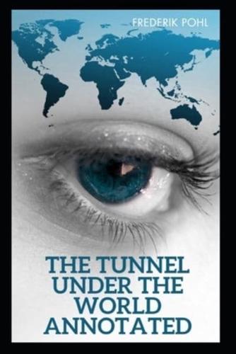 The Tunnel Under The World Annotated