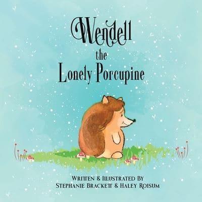Wendell the Lonely Porcupine